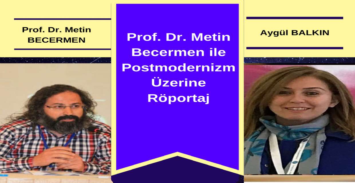 Prof. Dr. Metin BECERMEN ile Postmodernizm Üzerine Röportaj