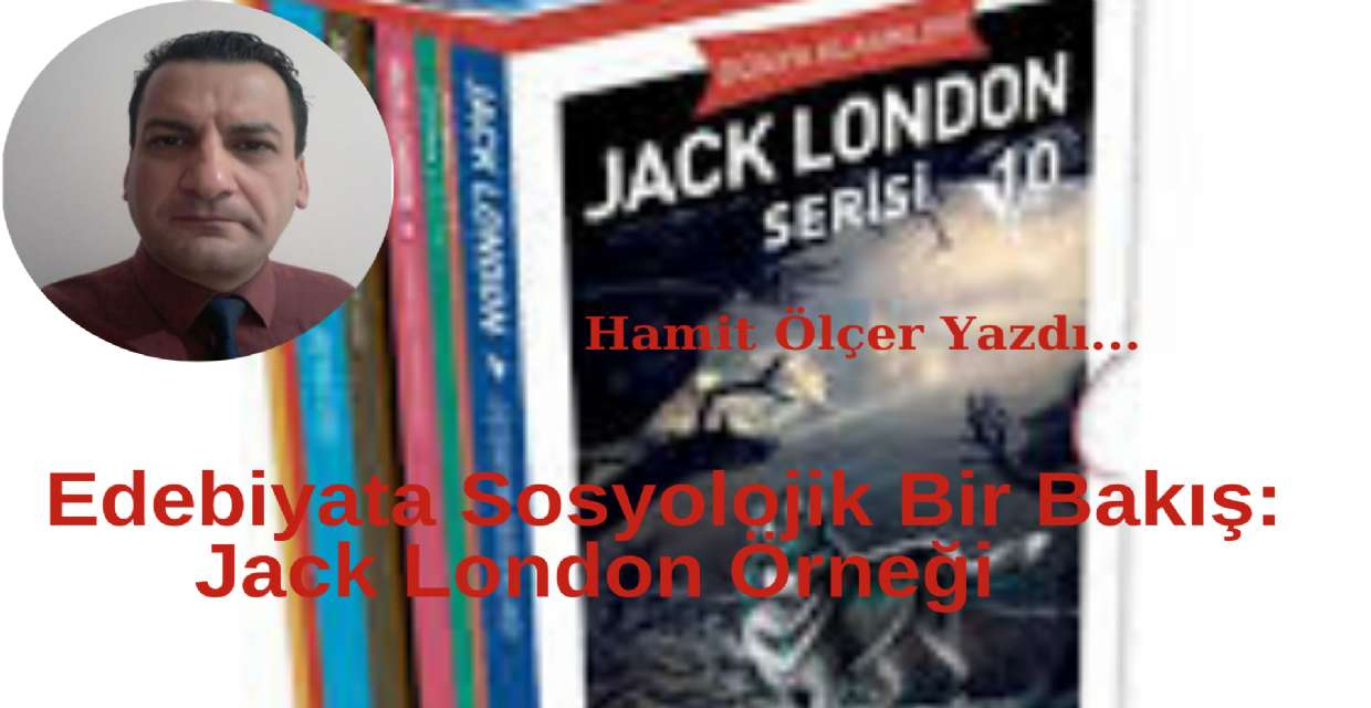 Edebiyata Sosyolojik Bir Bakış: Jack London Örneği