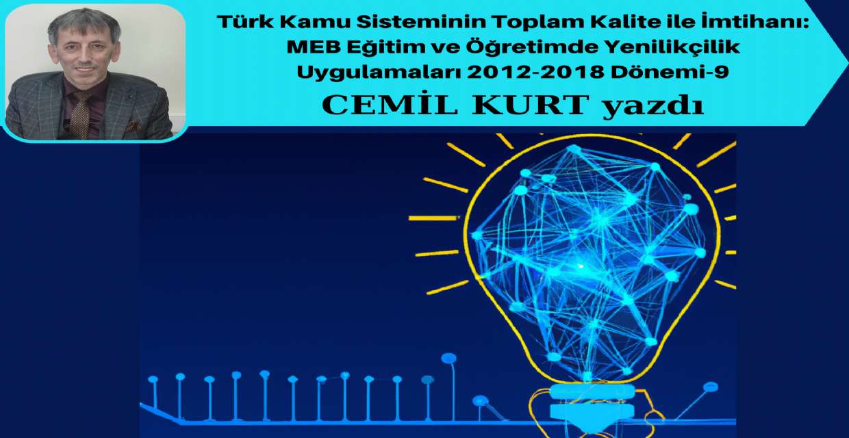 Türk Kamu Sisteminin Toplam Kalite ile İmtihanı: MEB Eğitim ve Öğretimde Yenilikçilik Uygulamaları 2012-2018 Dönemi-9