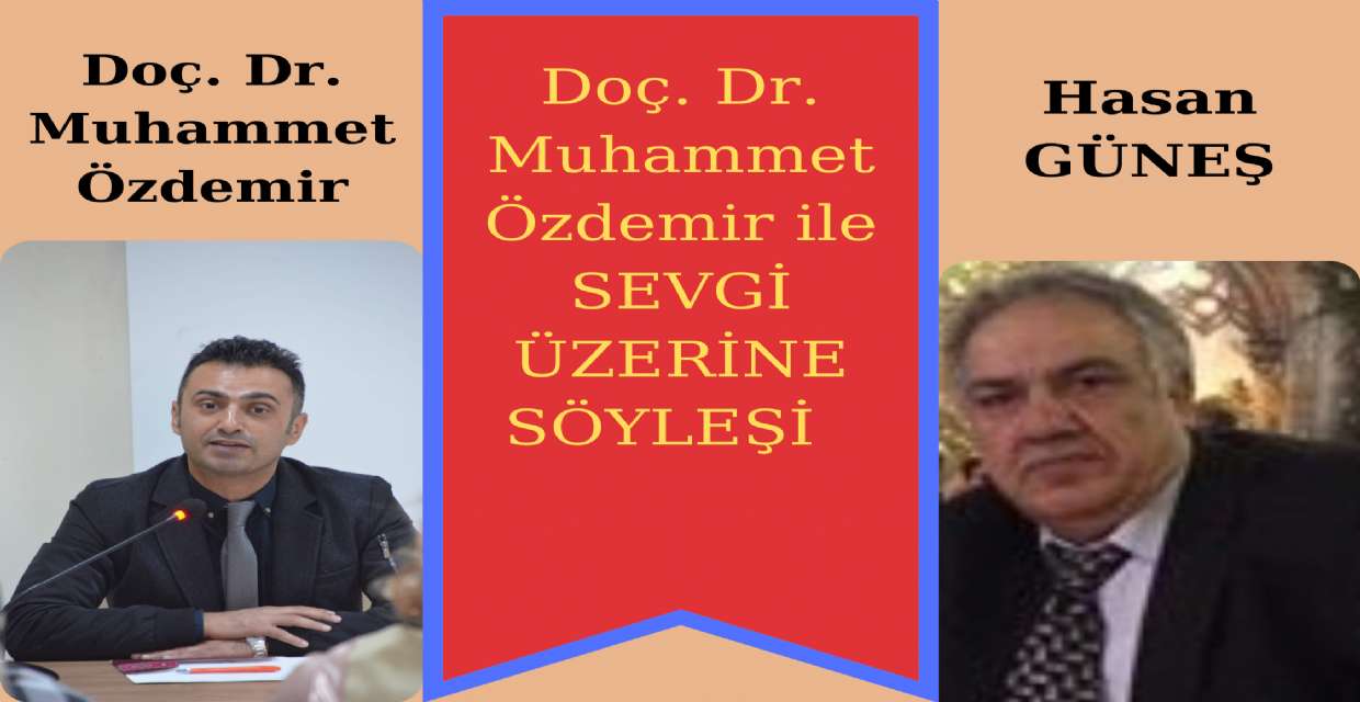 Doç. Dr. Muhammet Özdemir ile SEVGİ ÜZERİNE SÖYLEŞİ 