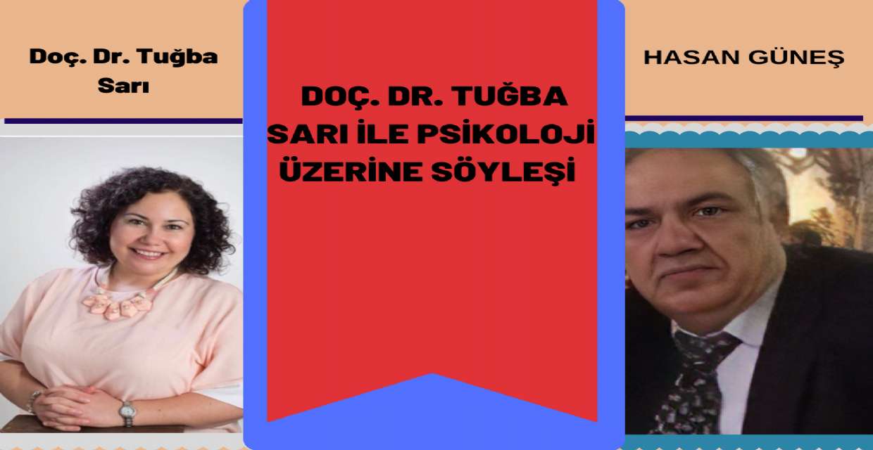 Doç. Dr. Tuğba Sarı ile Psikoloji üzerine söyleşi