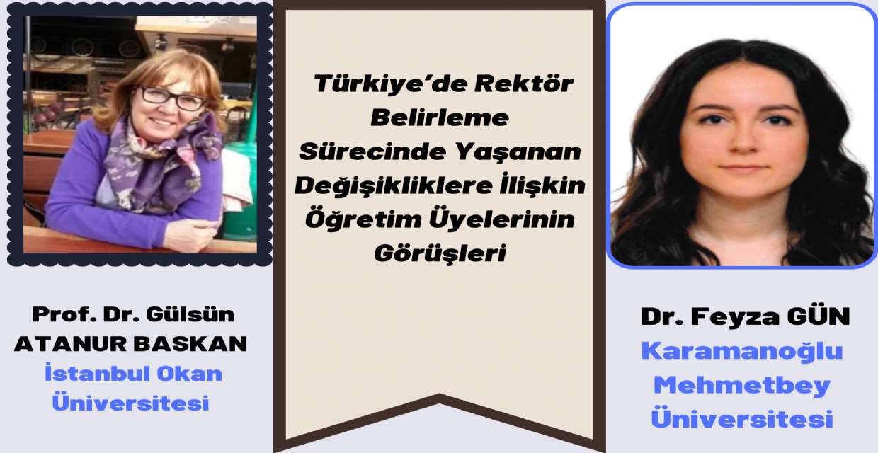 Türkiye’de Rektör Belirleme Sürecinde Yaşanan Değişikliklere İlişkin Öğretim Üyelerinin Görüşleri 1