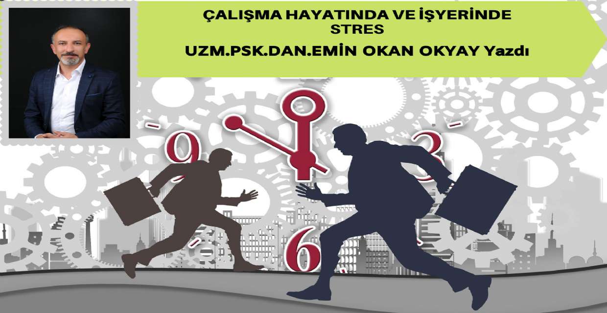 ÇALIŞMA HAYATINDA VE İŞYERİNDE STRES