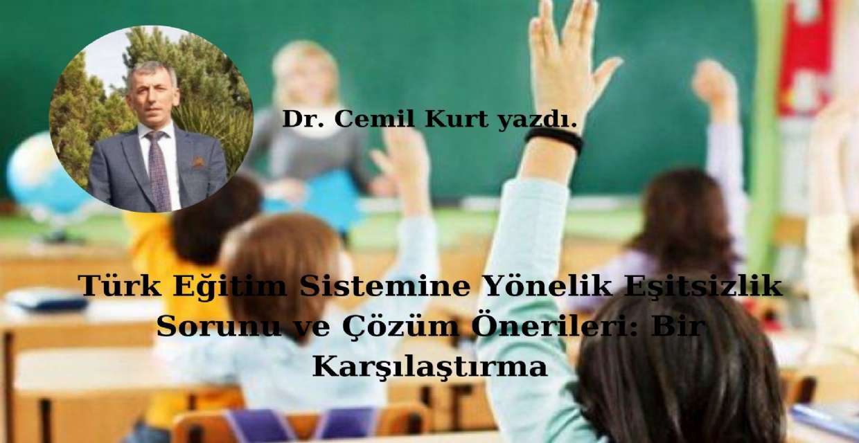 Türk Eğitim Sistemine Yönelik Eşitsizlik Sorunu ve Çözüm Önerileri: Bir Karşılaştırma