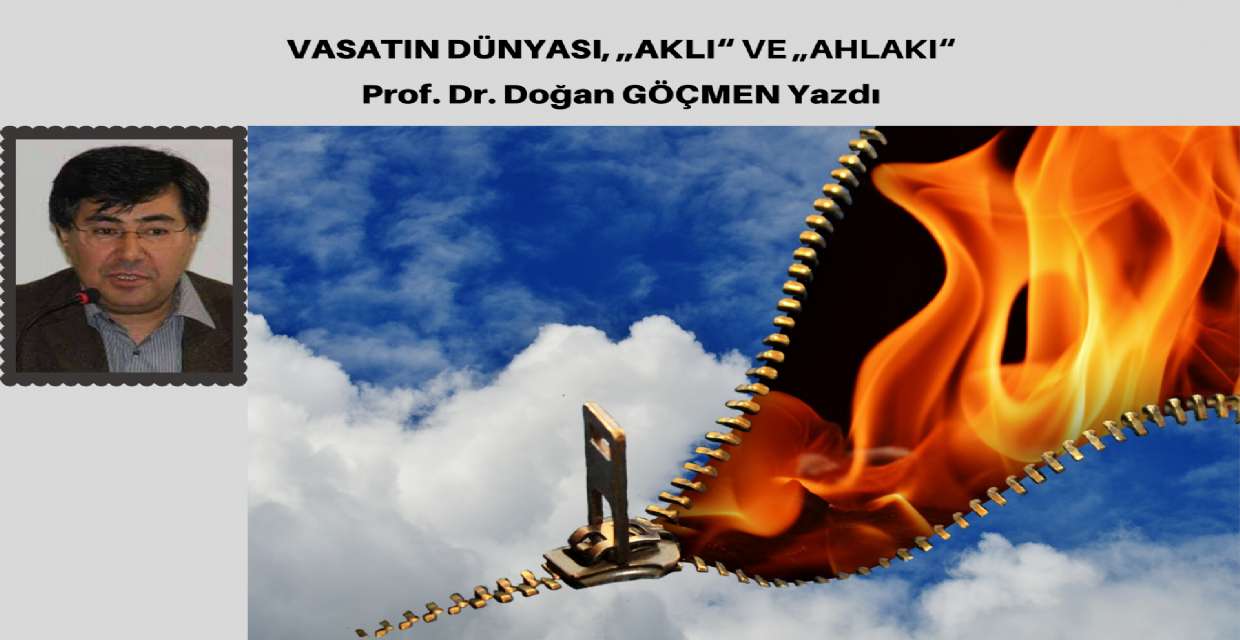 Vasatın Dünyası, „Aklı“ ve „Ahlakı“