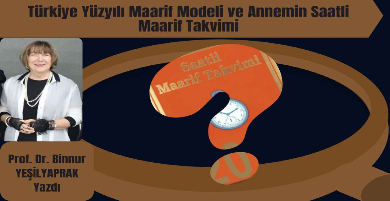 Türkiye Yüzyılı Maarif Modeli ve Annemin Saatli Maarif Takvimi  
