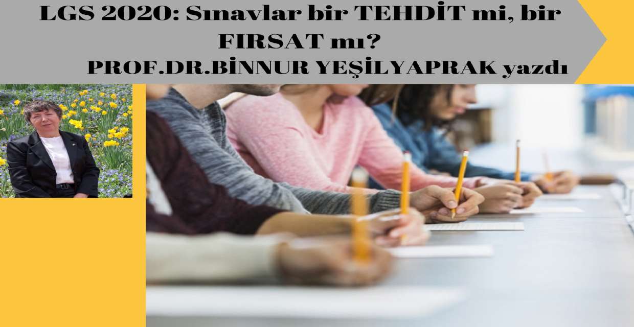 LGS 2020: Sınavlar bir TEHDİT mi, bir FIRSAT mı?