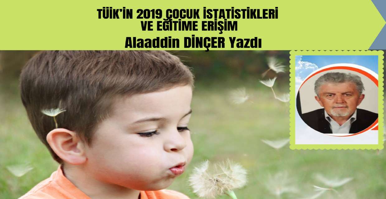 TÜİK’in 2019 Çocuk İstatistikleri ve Eğitime Erişim