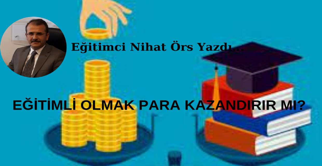 EĞİTİMLİ OLMAK PARA KAZANDIRIR MI?