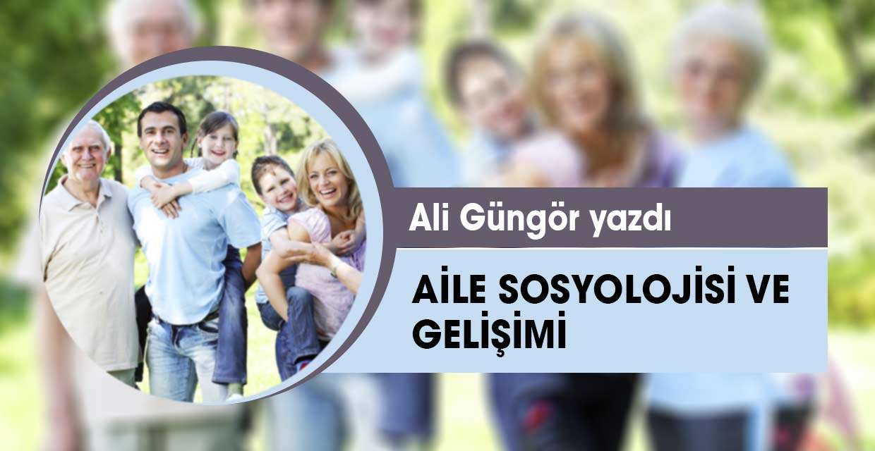 Ali Güngör  Aile Sosyolojisi ve Gelişimi 