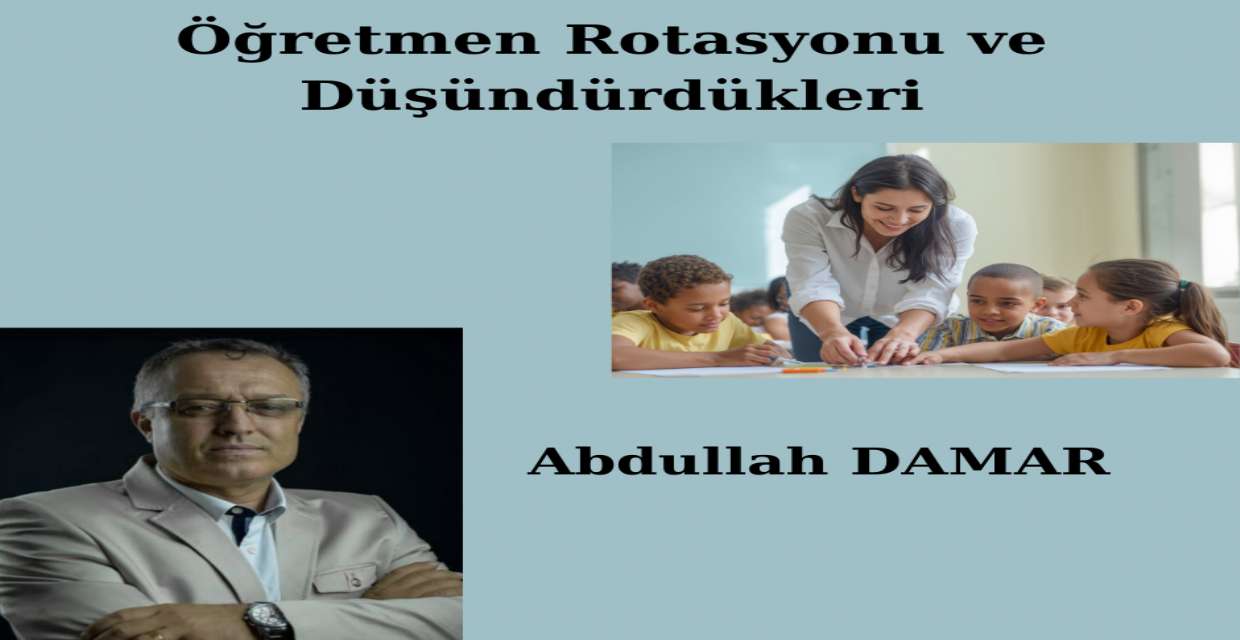 Öğretmen Rotasyonu ve Düşündürdükleri