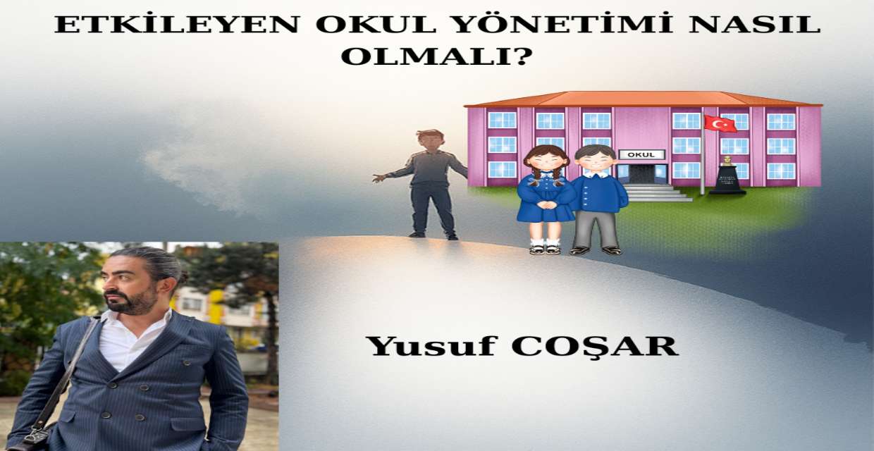 ETKİLEYEN OKUL YÖNETİMİ NASIL OLMALI?
