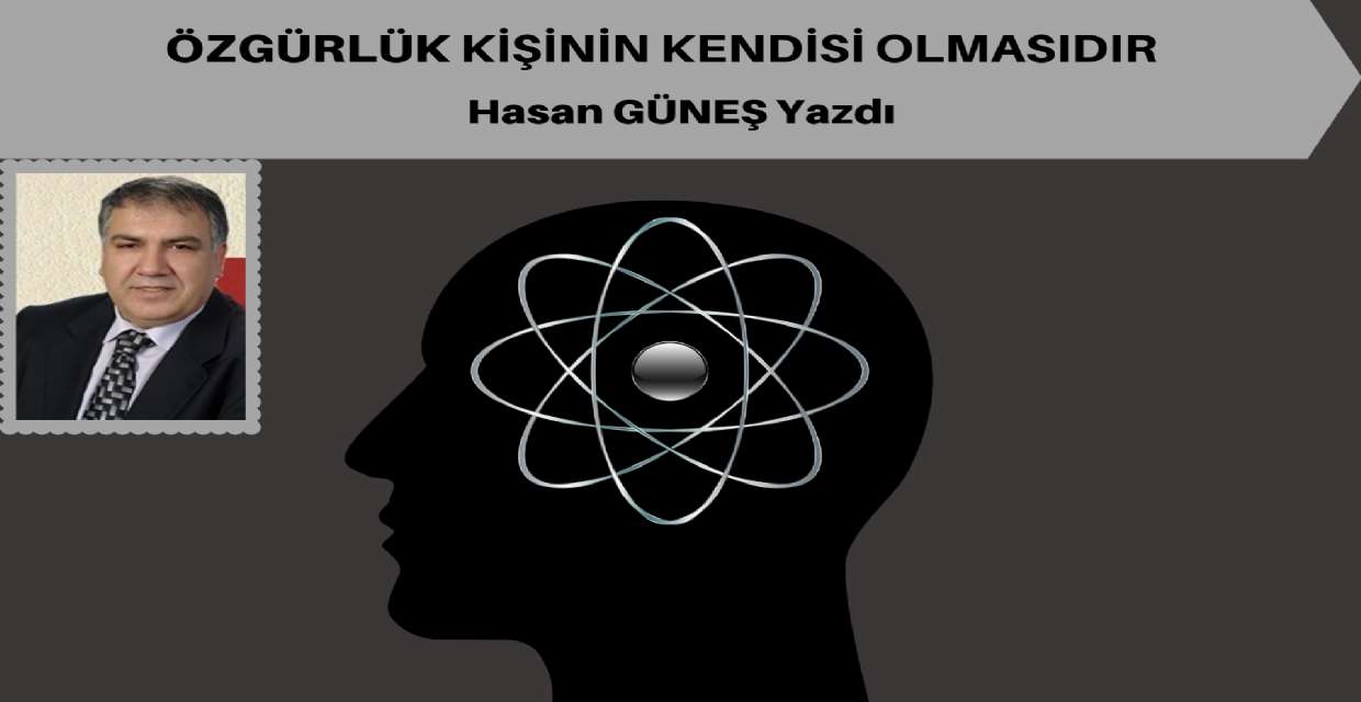Özgürlük Kişinin Kendisi Olmasıdır