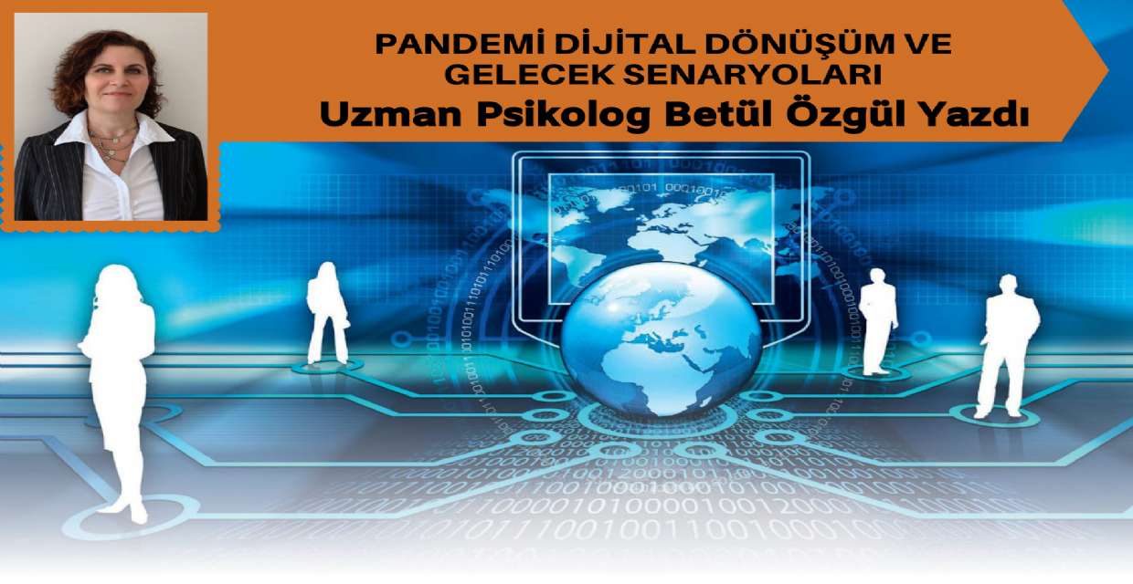 PANDEMİ DİJİTAL DÖNÜŞÜM VE GELECEK SENARYOLARI