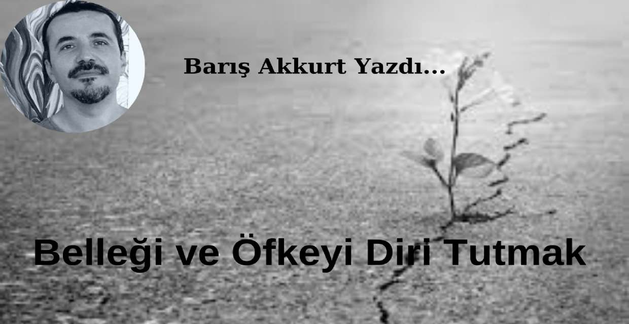 Belleği ve Öfkeyi Diri Tutmak
