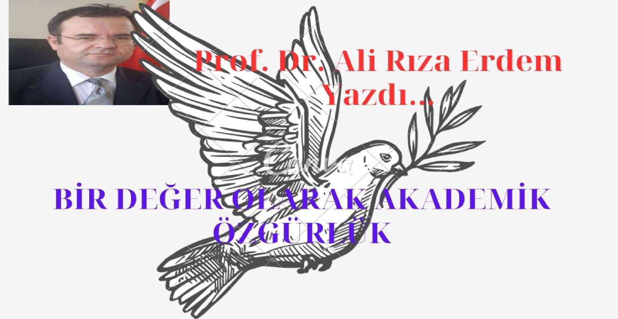 BİR DEĞER OLARAK AKADEMİK ÖZGÜRLÜK