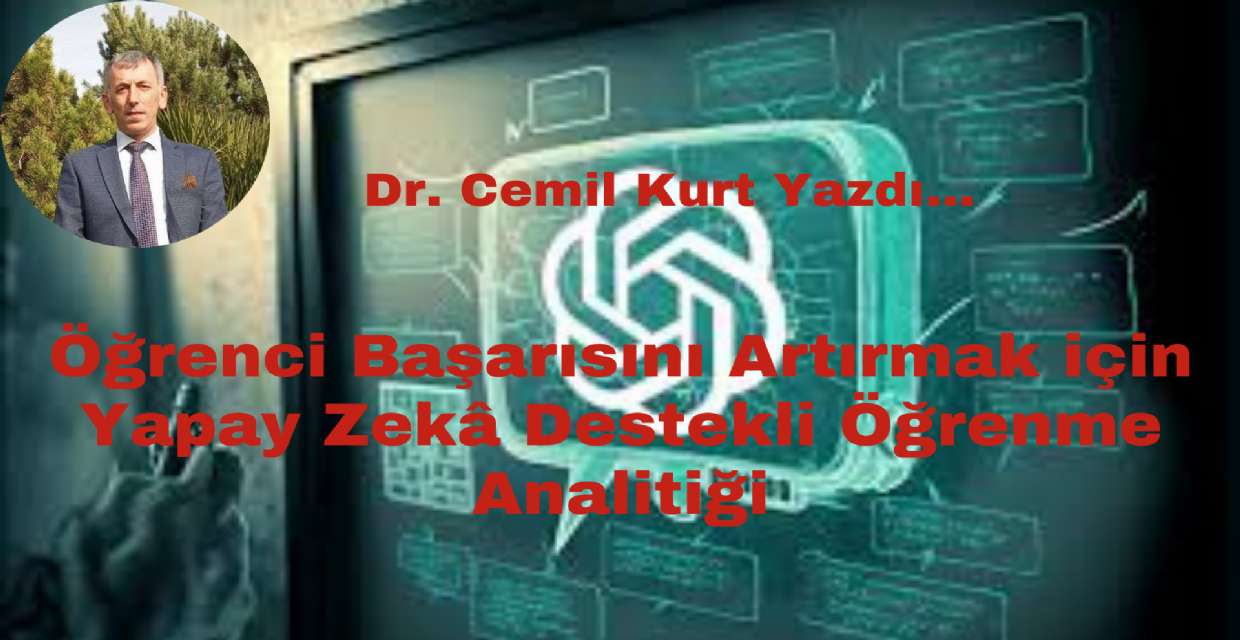 Öğrenci Başarısını Artırmak için Yapay Zekâ Destekli Öğrenme Analitiği