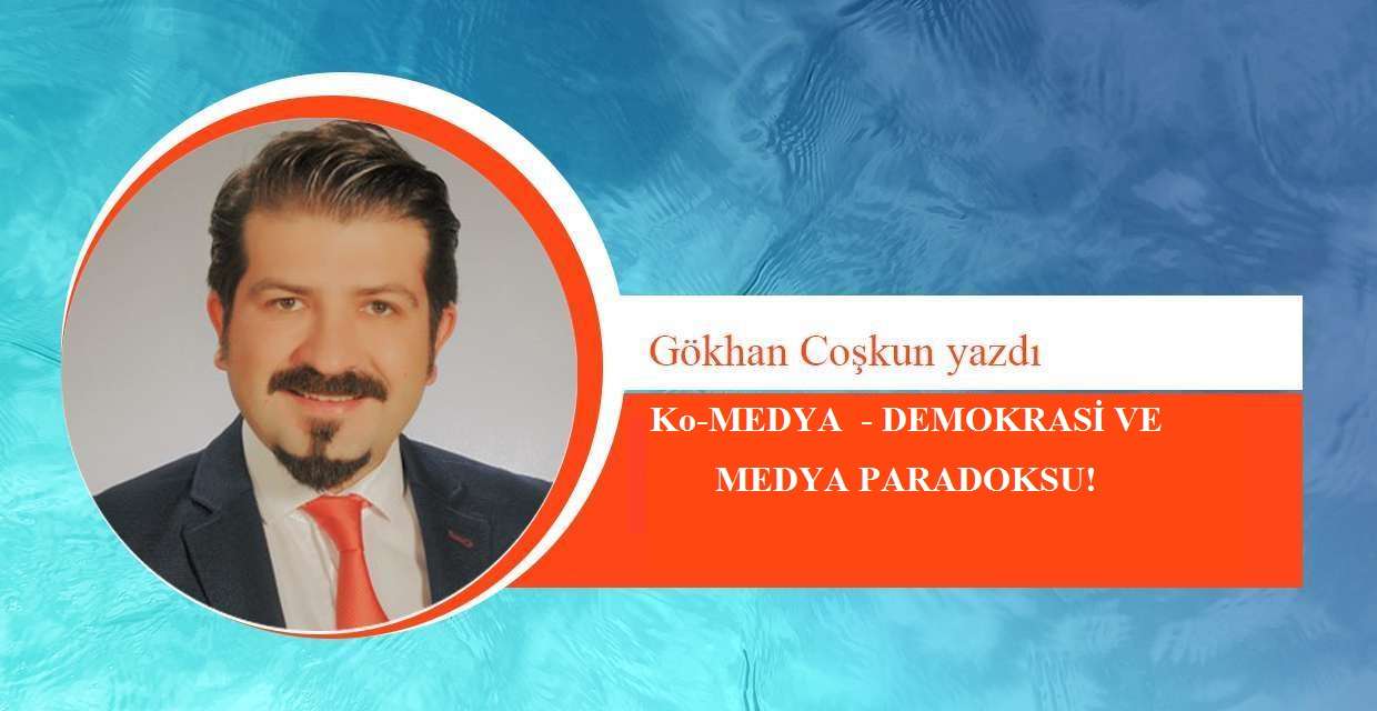 Ko-MEDYA  - DEMOKRASİ VE MEDYA PARADOKSU!