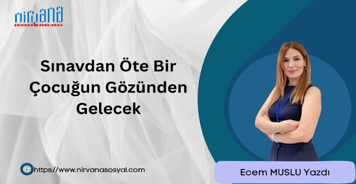 Sınavdan Öte Bir Çocuğun Gözünden Gelecek
