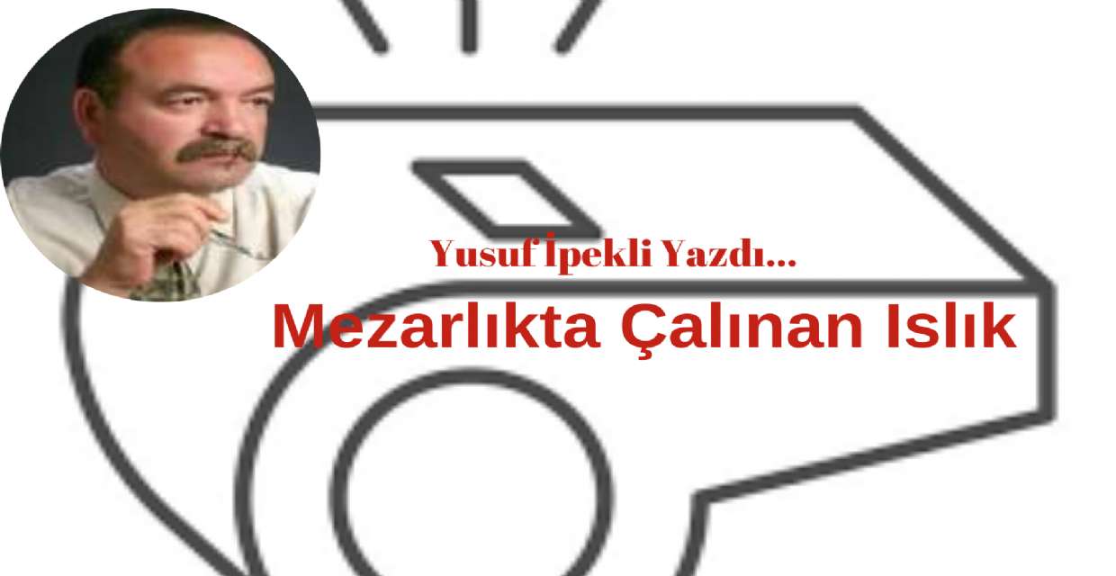 Mezarlıkta Çalınan Islık