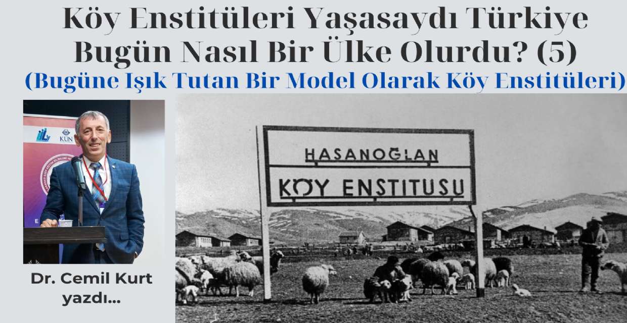 Köy Enstitüleri Yaşasaydı Türkiye Bugün Nasıl Bir Ülke Olurdu? (5)