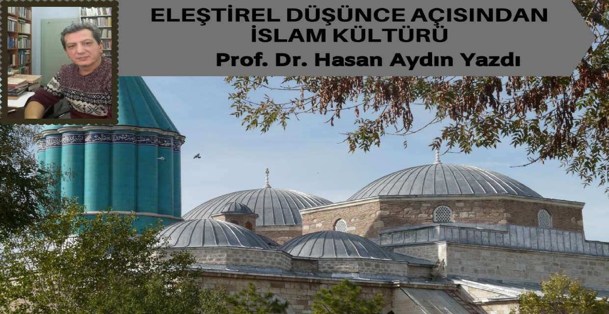 ELEŞTİREL DÜŞÜNCE AÇISINDAN İSLAM KÜLTÜRÜ