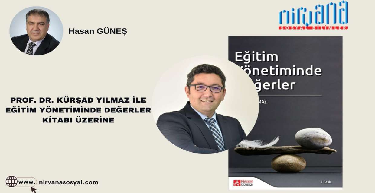 PROF. DR. KÜRŞAD  YILMAZ İLE EĞİTİM YÖNETİMİNDE DEĞERLER KİTABI ÜZERİNE