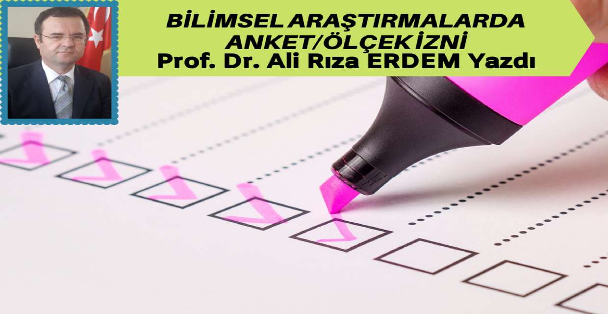 BİLİMSEL ARAŞTIRMALARDA ANKET/ÖLÇEK İZNİ