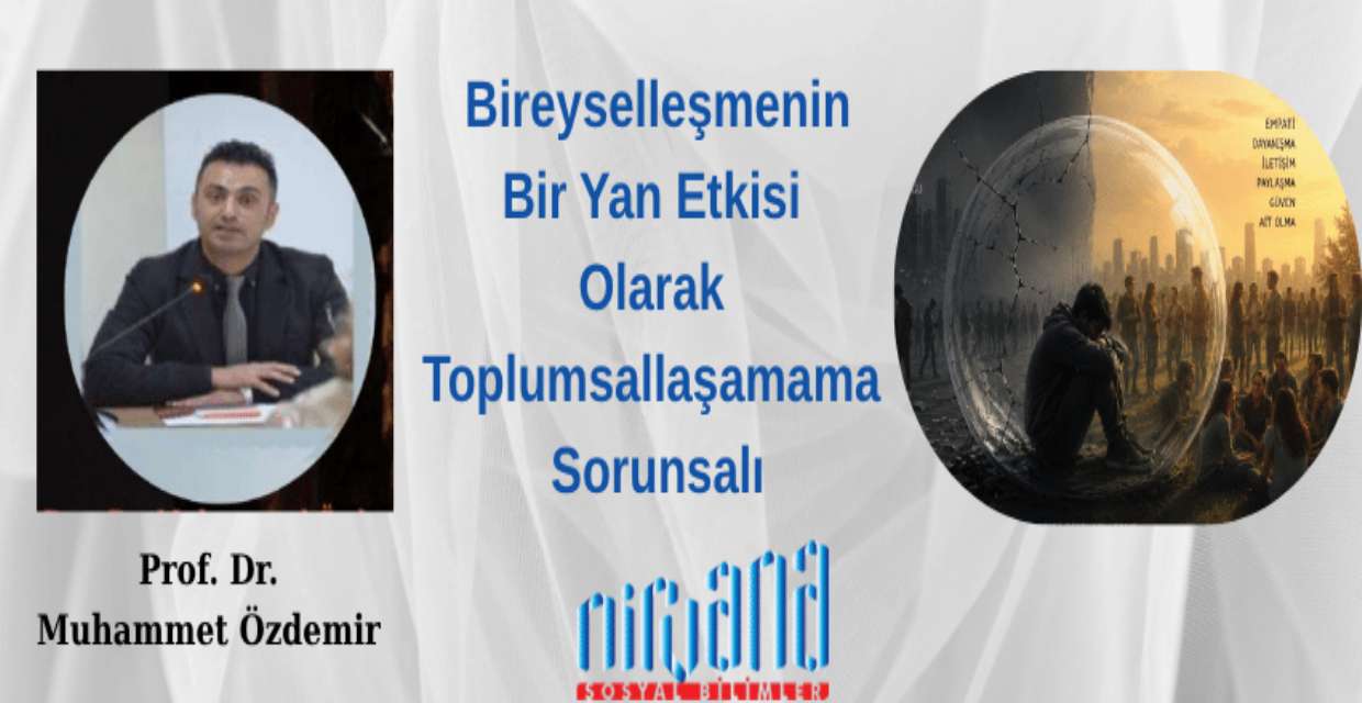 Bireyselleşmenin Bir Yan Etkisi Olarak Toplumsallaşamama Sorunsalı