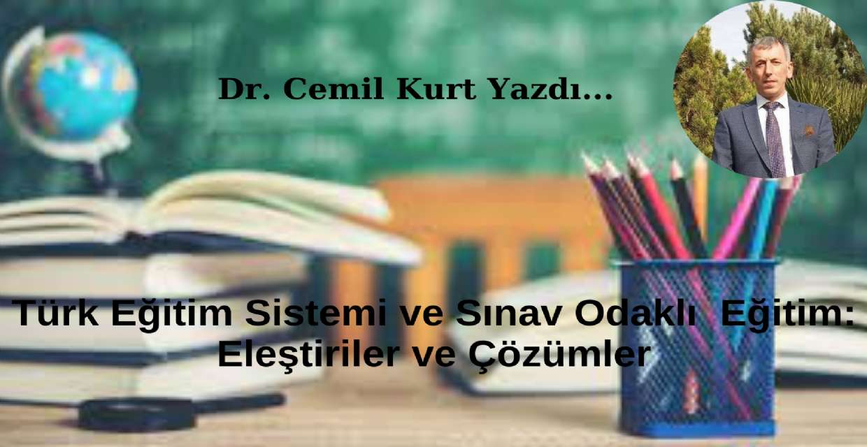 Türk Eğitim Sistemi ve Sınav Odaklı  Eğitim: Eleştiriler ve Çözümler