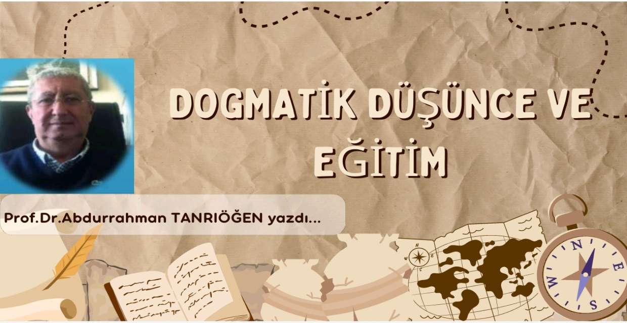 DOGMATİK DÜŞÜNCE VE EĞİTİM