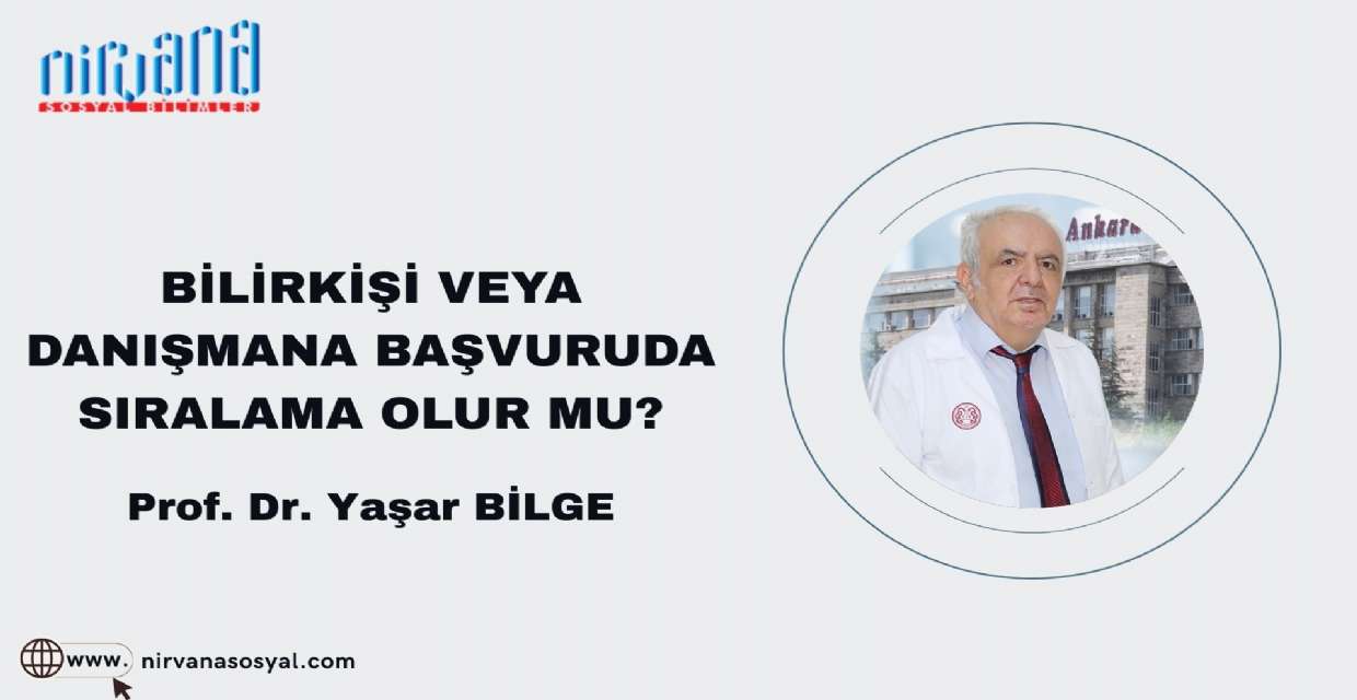 BİLİRKİŞİ VEYA DANIŞMANA BAŞVURUDA SIRALAMA OLUR MU?