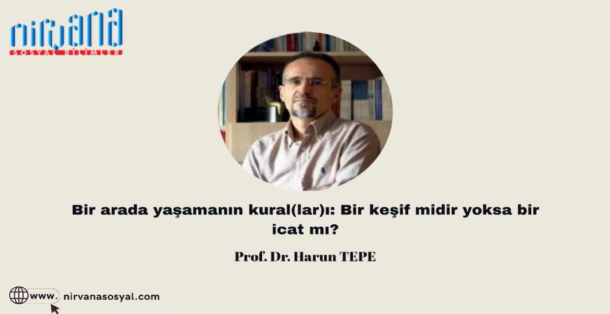 Bir arada yaşamanın kural(lar)ı: Bir keşif midir yoksa bir icat mı?