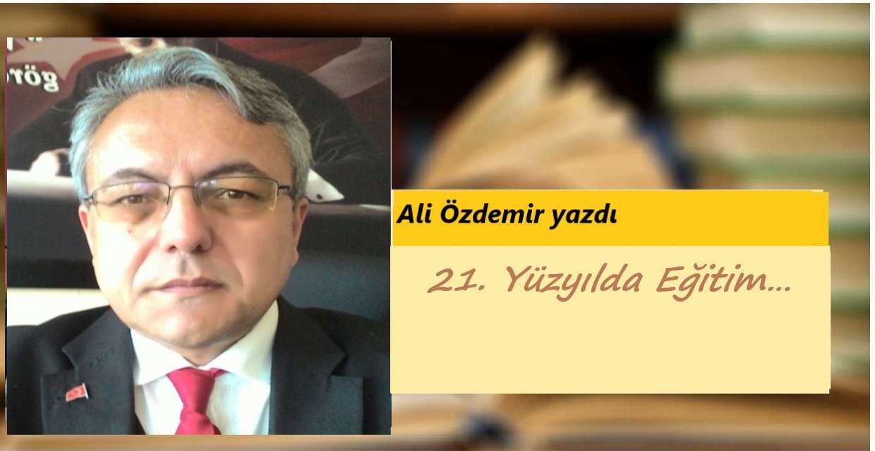 21. Yüzyılda Eğitim…