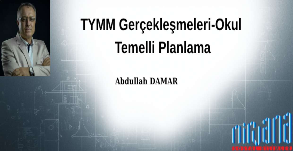TYMM Gerçekleşmeleri-Okul Temelli Planlama