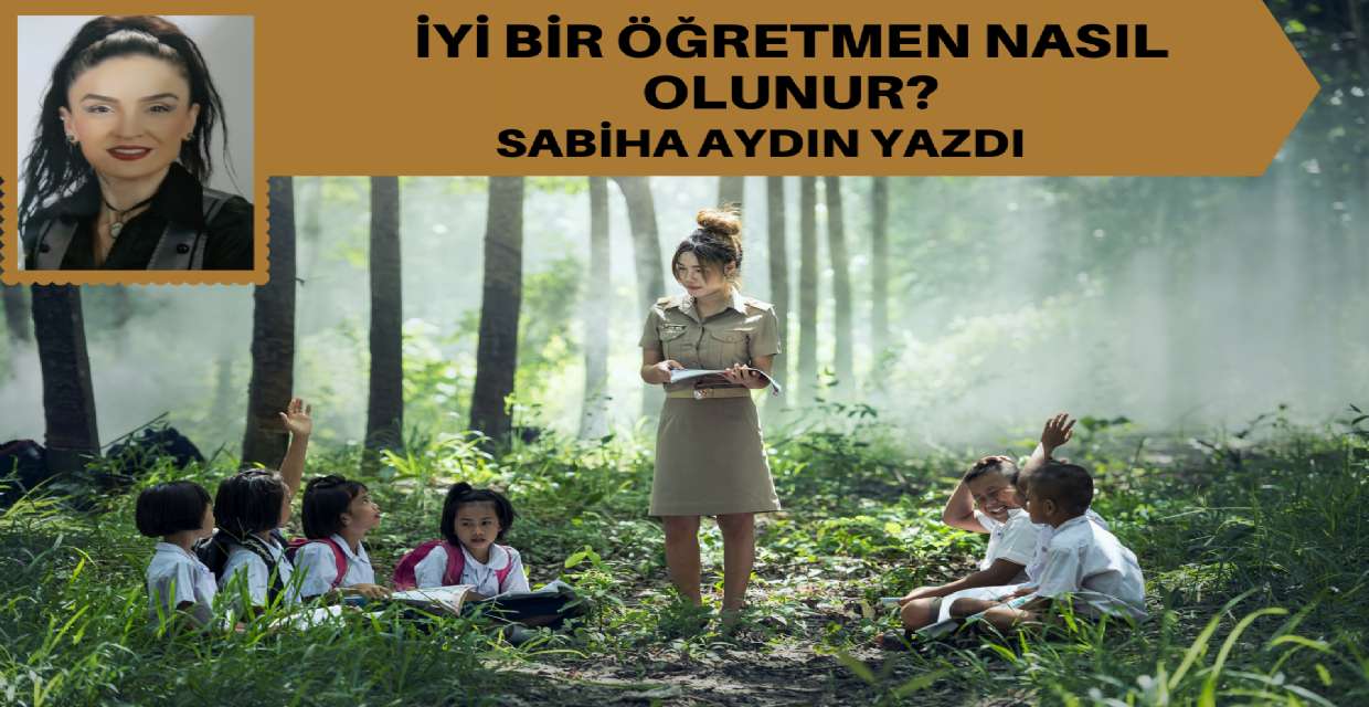 İYİ BİR ÖĞRETMEN NASIL OLUNUR?