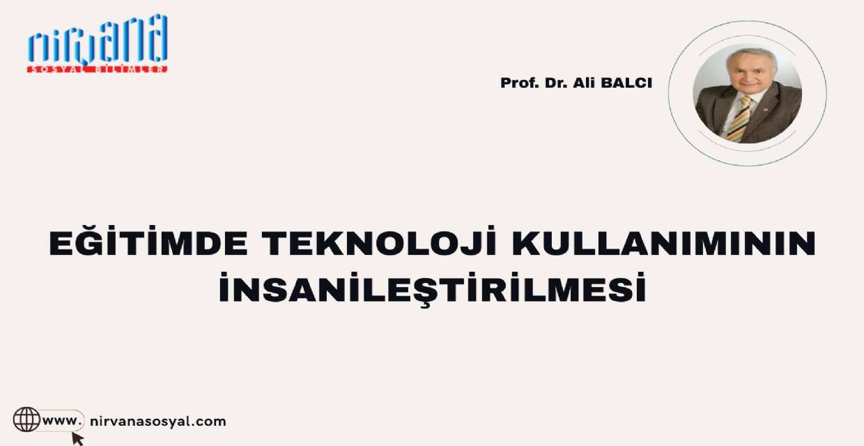 EĞİTİMDE TEKNOLOJİ KULLANIMININ İNSANİLEŞTİRİLMESİ