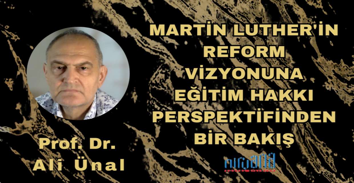 Martin Luther'in Reform Vizyonuna Eğitim Hakkı Perspektifinden Bir Bakış