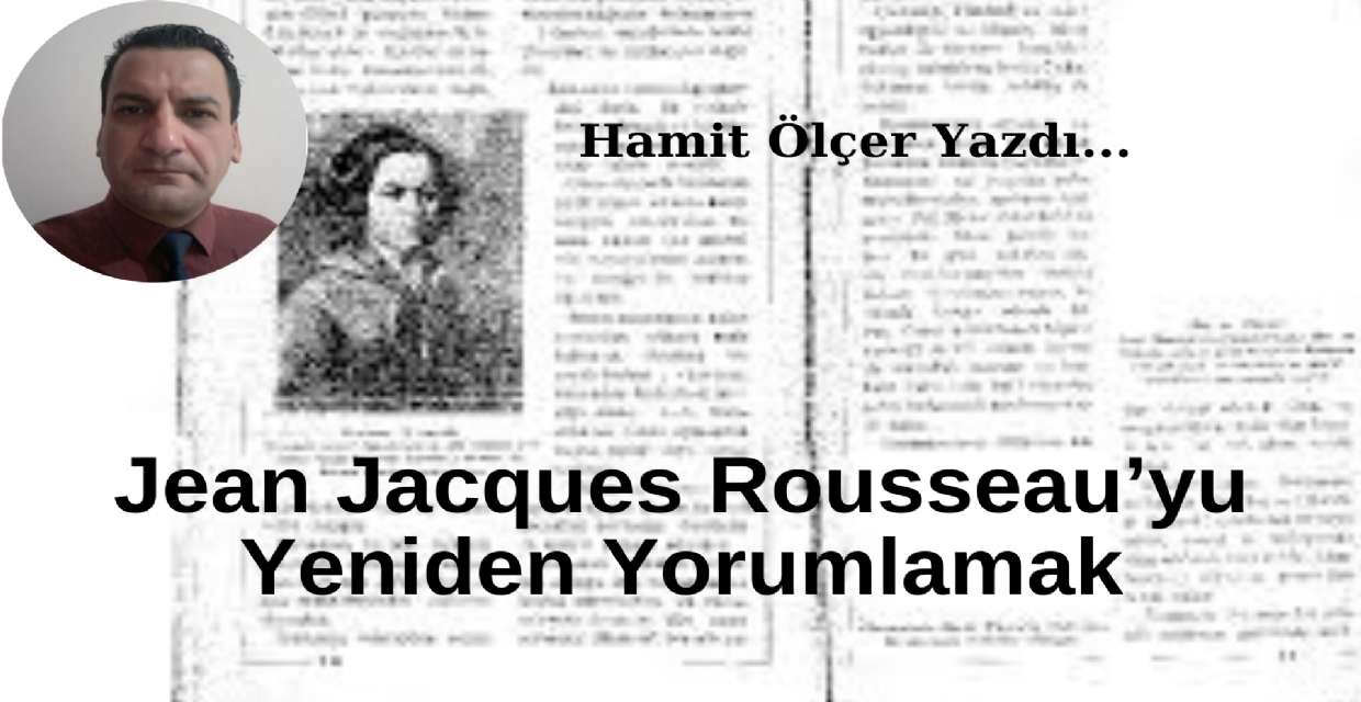 Jean Jacques Rousseau’yu Yeniden Yorumlamak