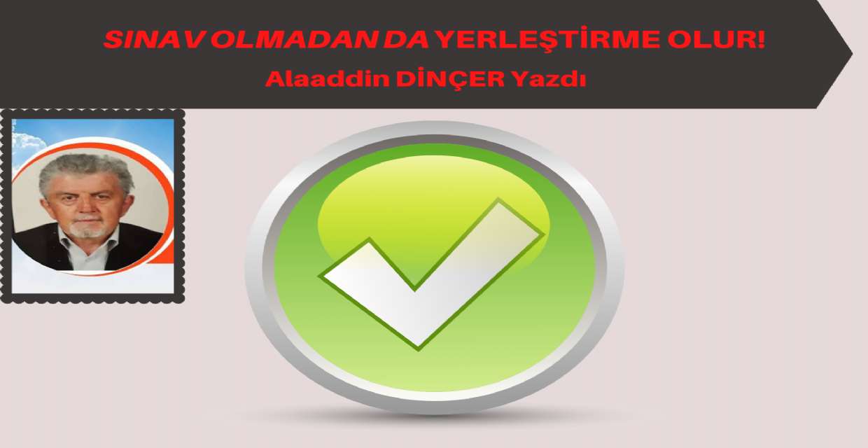 Sınav Olmadan Da Yerleştirme Olur!
