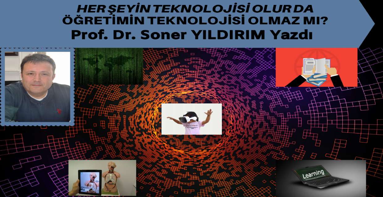 Her Şeyin Teknolojisi Olur da Öğretimin Teknolojisi Olmaz mı?