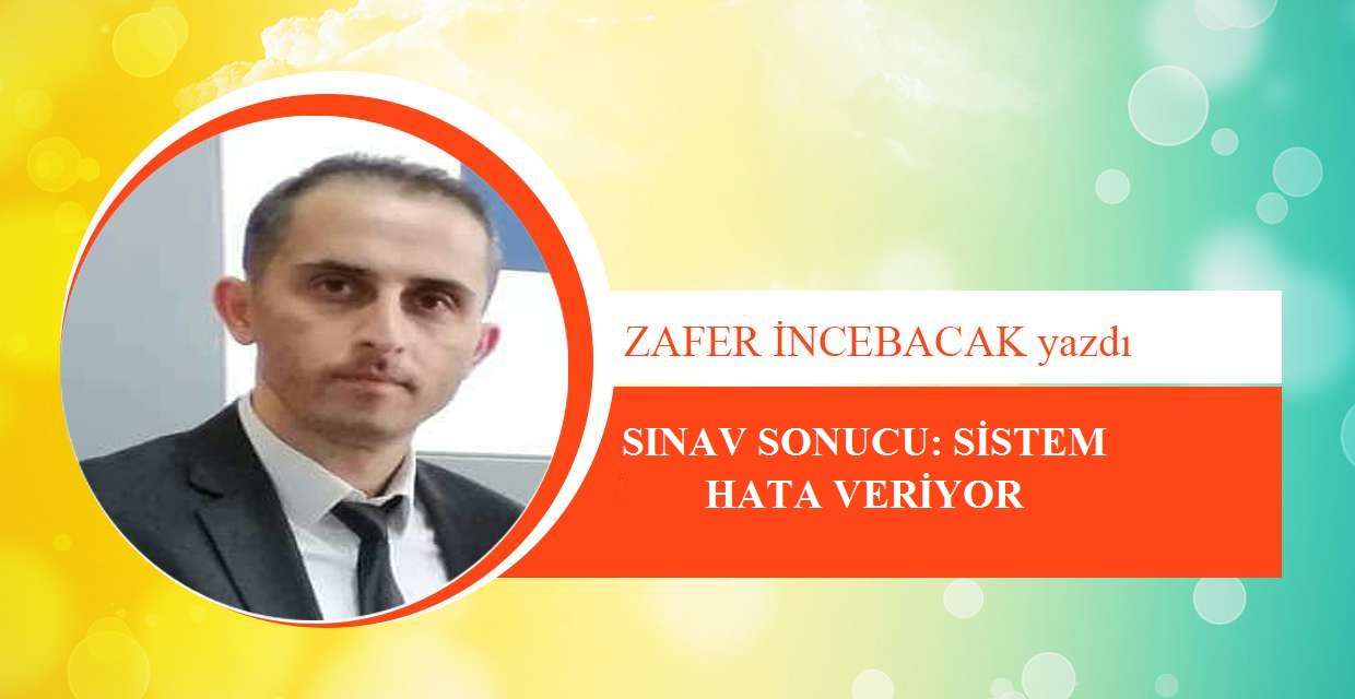SINAV SONUCU: SİSTEM HATA VERİYOR