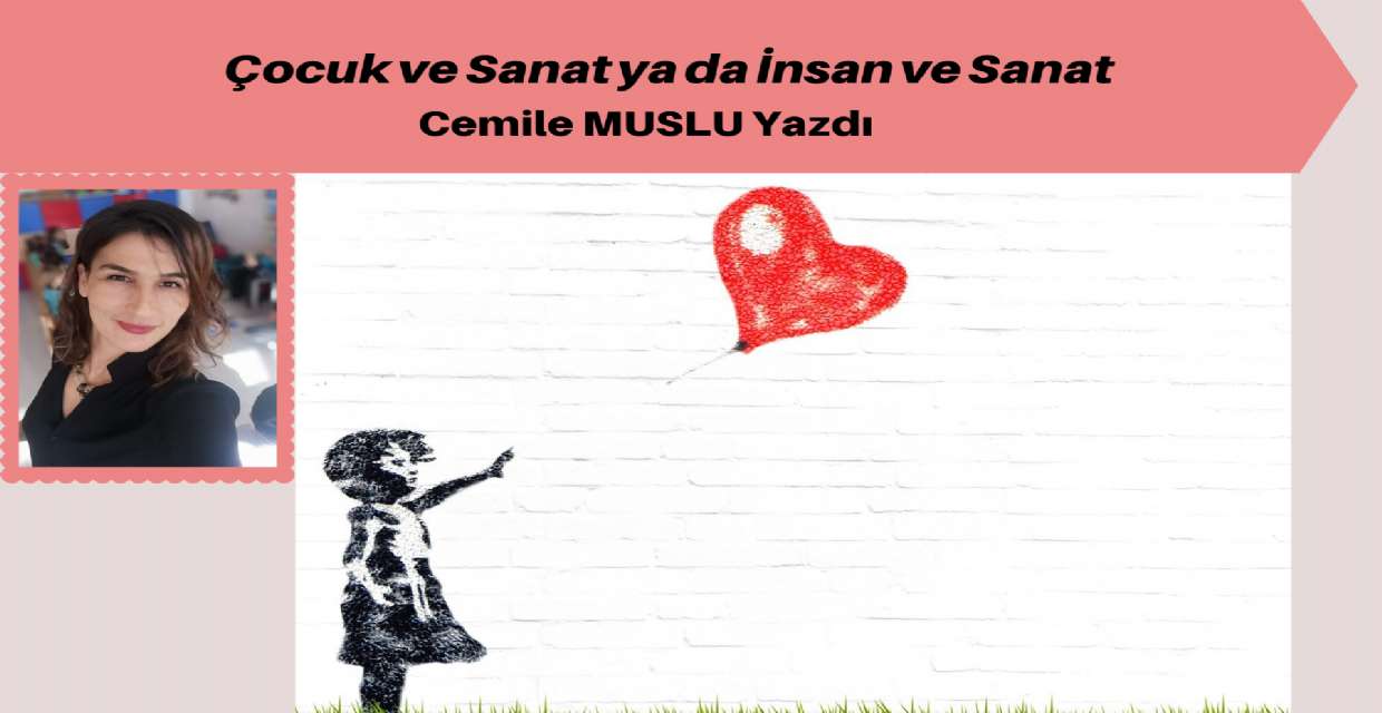 Çocuk ve Sanat ya da İnsan ve Sanat 