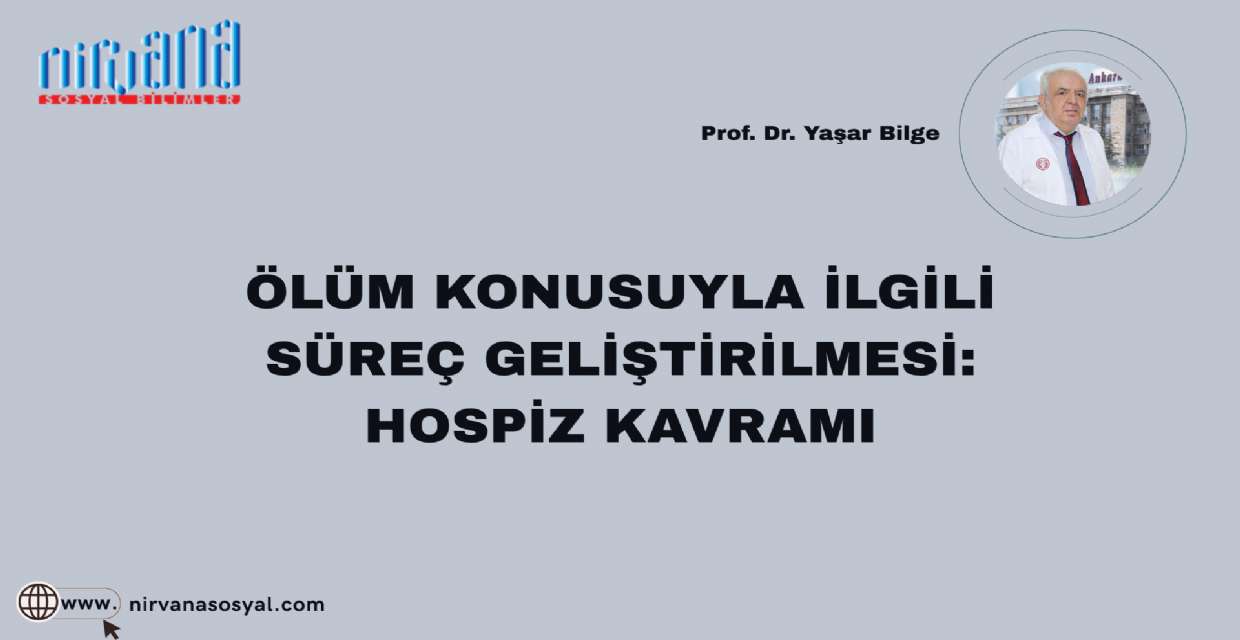 ÖLÜM KONUSUYLA İLGİLİ SÜREÇ GELİŞTİRİLMESİ: HOSPİZ KAVRAMI