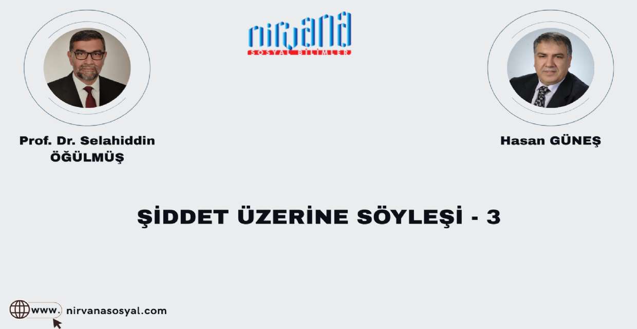 ŞİDDET ÜZERİNE SÖYLEŞİ - 3