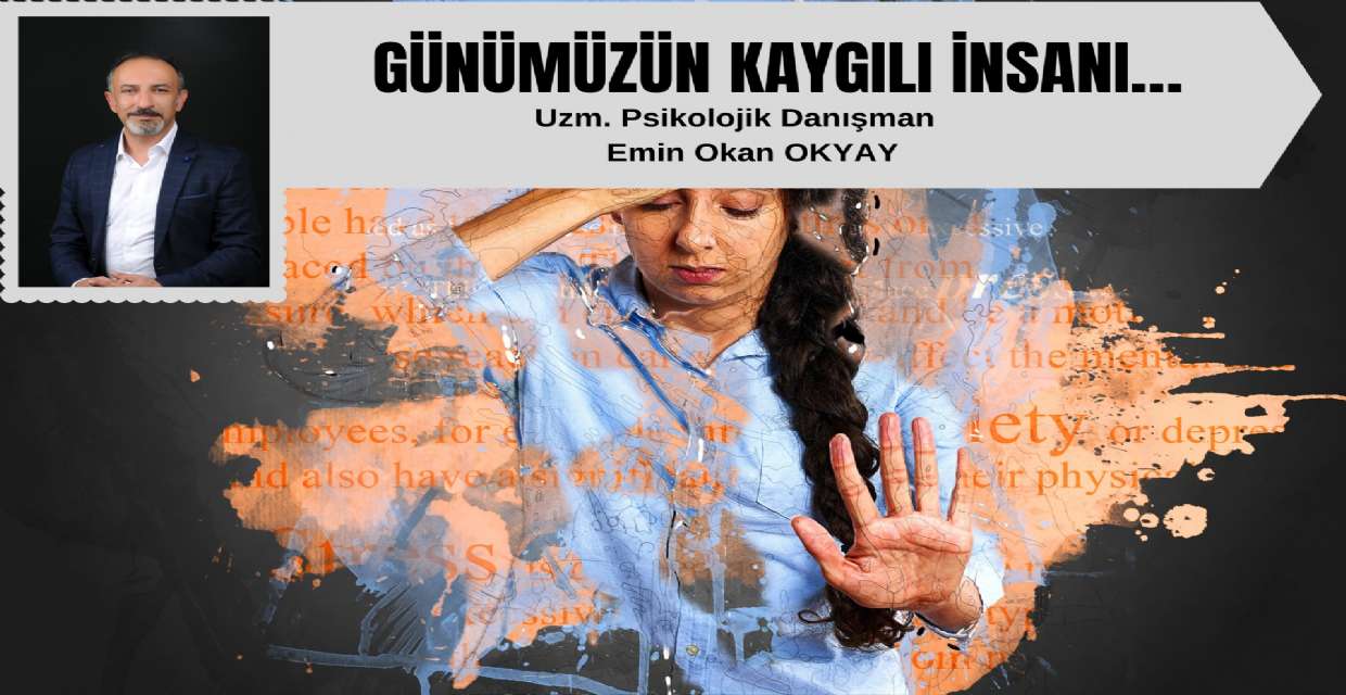 GÜNÜMÜZÜN KAYGILI İNSANI…