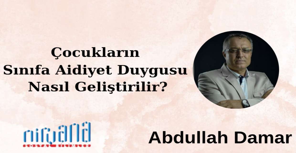 Çocukların Sınıfa Aidiyet Duygusu Nasıl Geliştirilir?