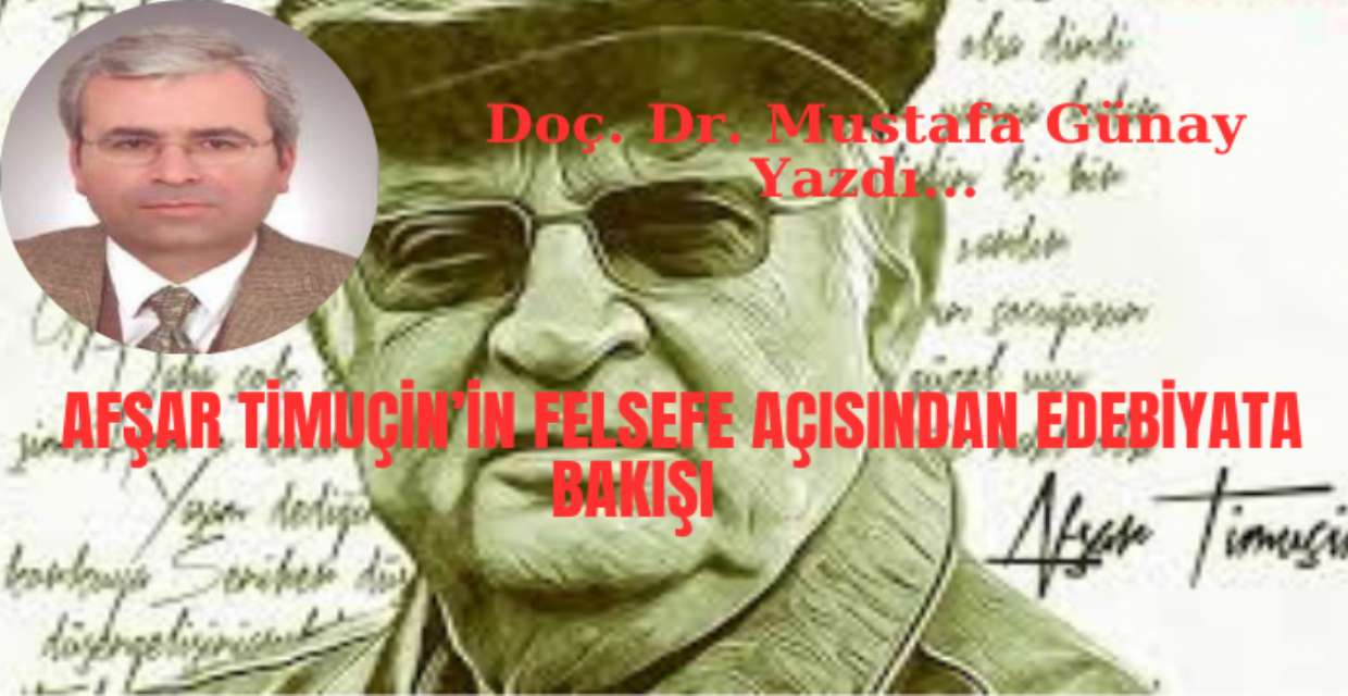 AFŞAR TİMUÇİN’İN FELSEFE AÇISINDAN EDEBİYATA BAKIŞI