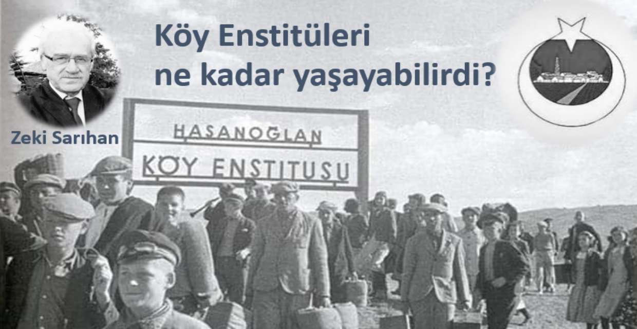 Köy Enstitüleri Ne Kadar Yaşayabilirdi?