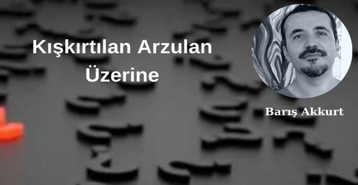 Kışkırtılan Arzular Üzerine
